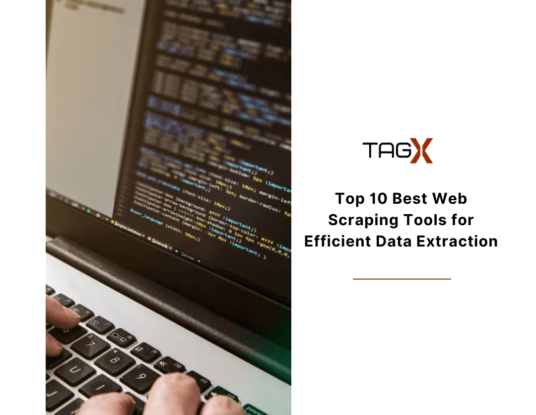 Top 10 Best Web Scraping Tools for Efficient Data Extraction